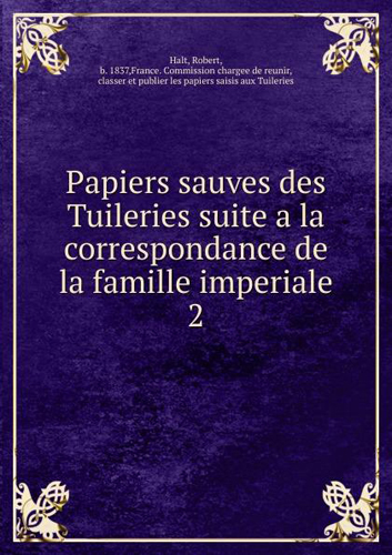 Papiers sauvs des Tuileries 2 par Louis Charles Vieu